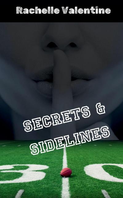 Secrets and Sidelines