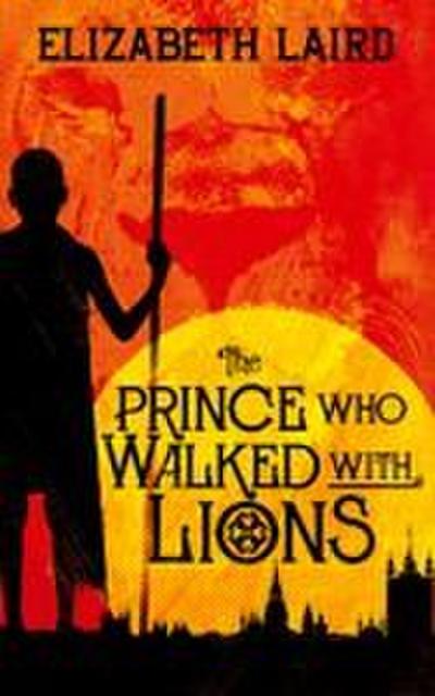The Prince Who Walked With Lions