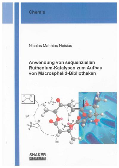 Neisius, N: Anwendung von sequenziellen Ruthenium-Katalysen