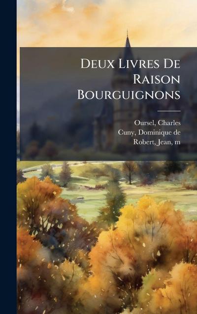 Deux Livres De Raison Bourguignons
