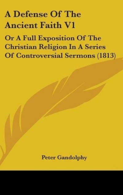 A Defense Of The Ancient Faith V1