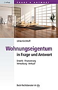 Wohnungseigentum in Frage und Antwort: Erwerb, Finanzierung, Verwaltung, Verkauf (dtv Beck Rechtsberater)