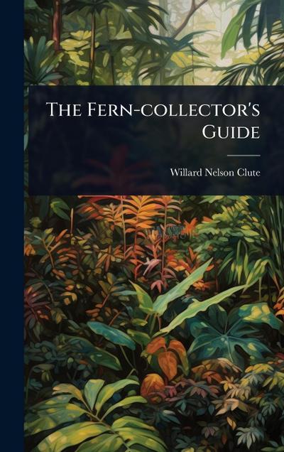 The Fern-collector’s Guide