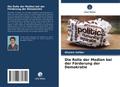 Die Rolle der Medien bei der Förderung der Demokra