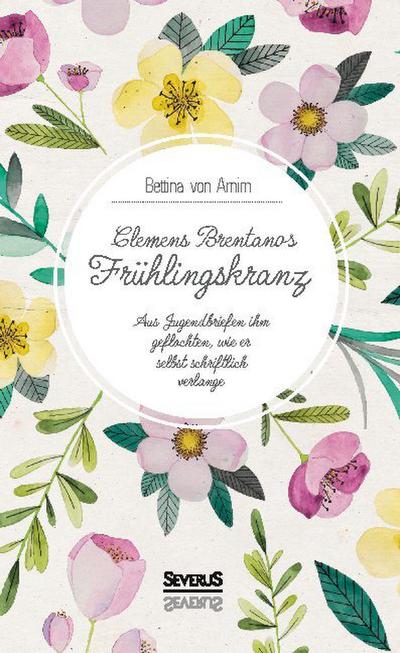 Clemens Brentanos Frühlingskranz