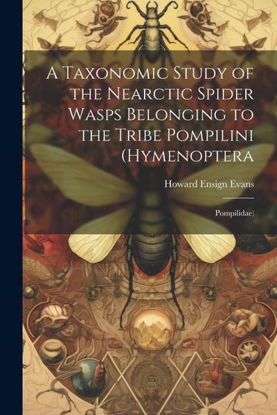A Taxonomic Study of the Nearctic Spider Wasps Belonging to the Tribe Pompilini (Hymenoptera: Pompilidae)
