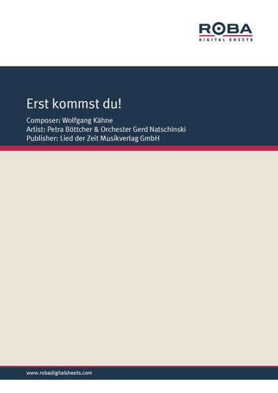 Erst kommst du!