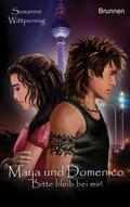 Maya und Domenico: Bitte bleib bei mir!