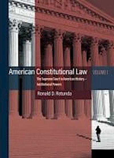 Rotunda, R:  American Constitutional Law