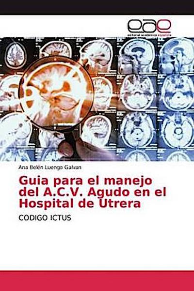 Guia para el manejo del A.C.V. Agudo en el Hospital de Utrera