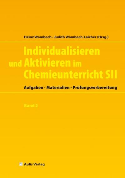 Individualisieren und Aktivieren im Chemieunterricht S II