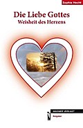 Die Liebe Gottes - Weisheit des Herzens