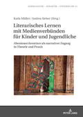 Literarisches Lernen mit Medienverbünden für Kinde
