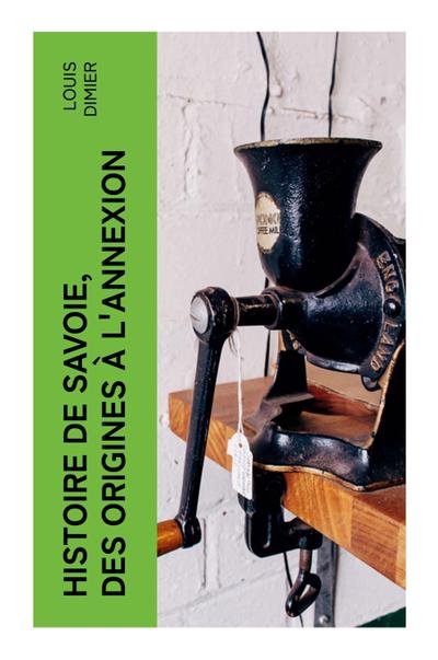 Histoire de Savoie, des origines à l’annexion