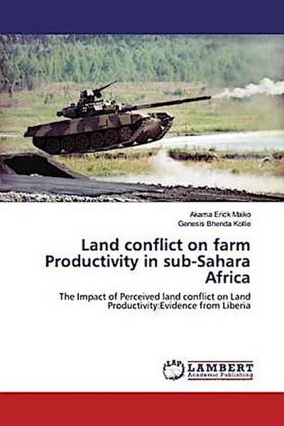 Land conflict on farm Productivity in sub-Sahara Africa
