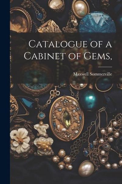Catalogue of a Cabinet of Gems