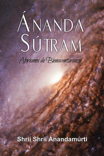 Ánanda sútram : aforismos de bienaventuranza