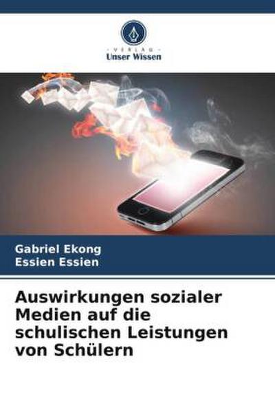 Auswirkungen sozialer Medien auf die schulischen Leistungen von Schülern