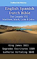 English Spanish Dutch Bible - The Gospels VIII - Matthew, Mark, Luke & John