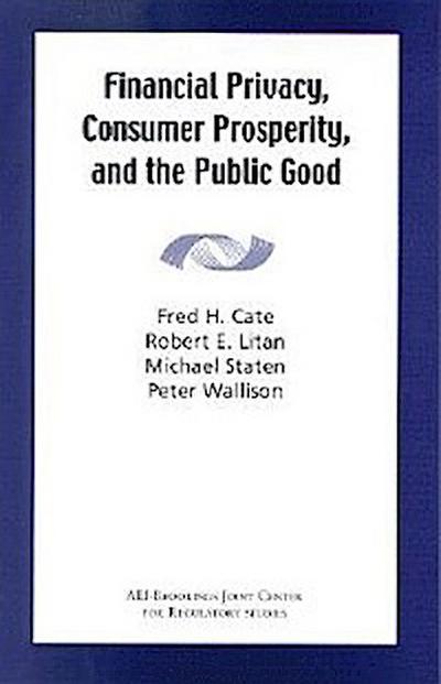 Financial Privacy, Consumer Prosperity, and the Public Good