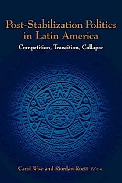 Post-Stabilization Politics in Latin America