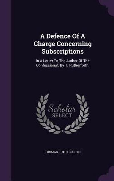 A Defence Of A Charge Concerning Subscriptions