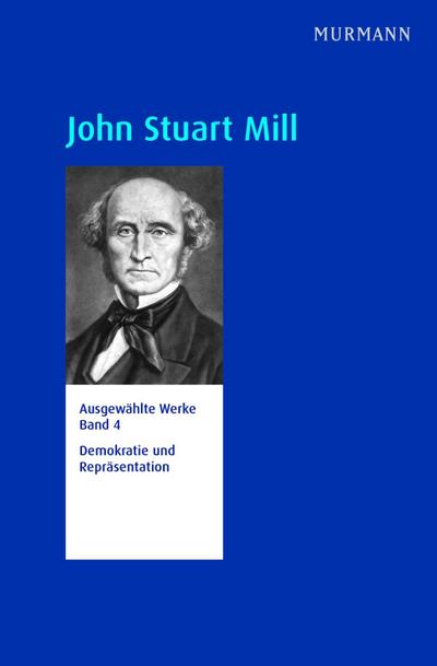 Ausgewählte Werke John Stuart Mill, Demokratie und Repräsentation