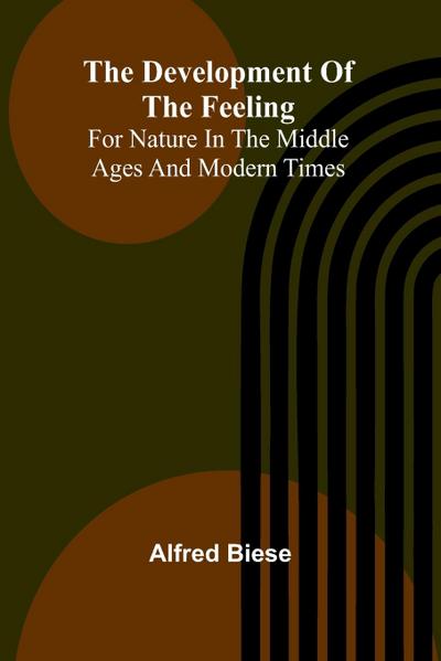 The Development Of The Feeling For Nature In The Middle Ages And Modern Times