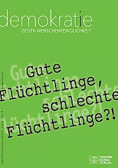 Gute Flüchtlinge, schlechte Flüchtlinge?!