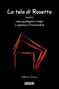 La tela di Rosetta ovvero: come guadagnare tempo e ingannare l’Innominabile