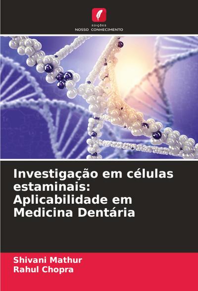 Investigação em células estaminais: Aplicabilidade em Medicina Dentária