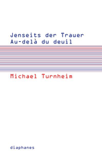 Jenseits der Trauer/Au delà de deuil