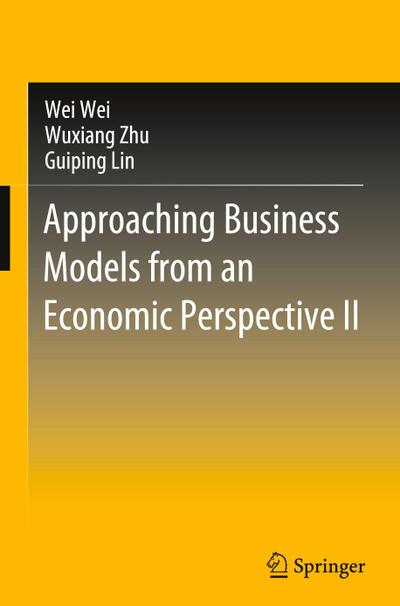 Approaching Business Models from an Economic Perspective II