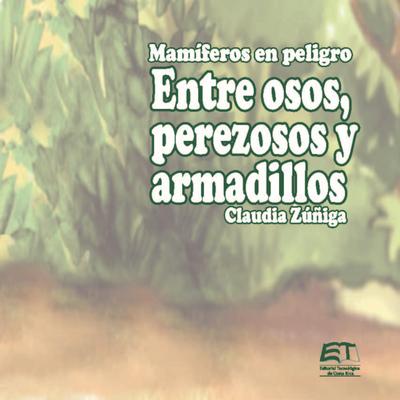 Mamíferos en peligro. Entre osos, perezosos y armadillos