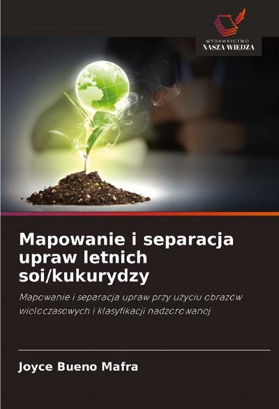 Mapowanie i separacja upraw letnich soi/kukurydzy