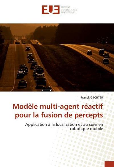 Modèle multi-agent réactif pour la fusion de percepts