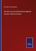 Die Lehre von den Elliptischen Integralen und den Theta-Functionen
