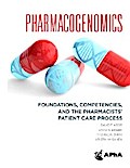 Pharmacogenomics: Foundations, Competencies, and the Pharmacists’ Patient Care Process