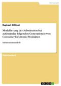 Modellierung der Substitution bei aufeinander folgenden Generationen von Consumer-Electronic-Produkten
