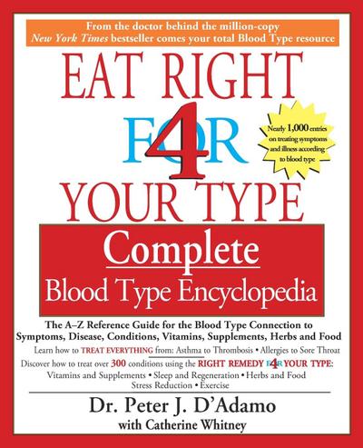 Eat Right 4 Your Type Complete Blood Type Encyclopedia