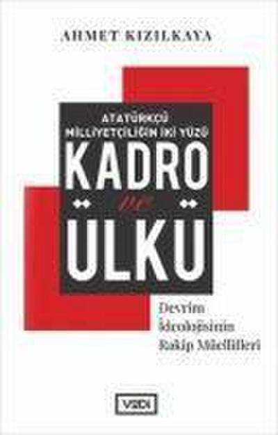 Atatürkcü Milliyetciligin Iki Yüzü Kadro ve Ülkü