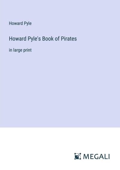 Howard Pyle’s Book of Pirates