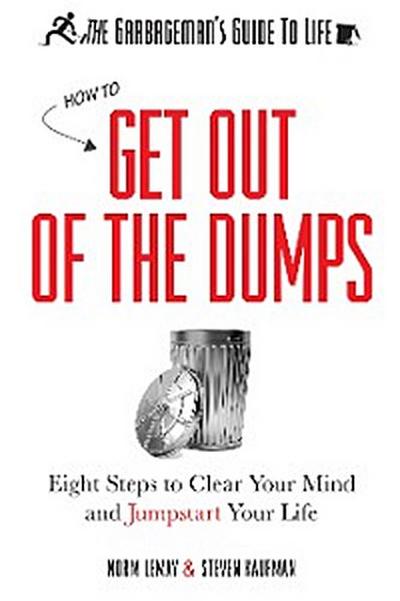 Garbageman’s Guide to Life: How to Get Out of the Dumps