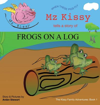 Mz Kissy Tells a Story of Frogs on a Log