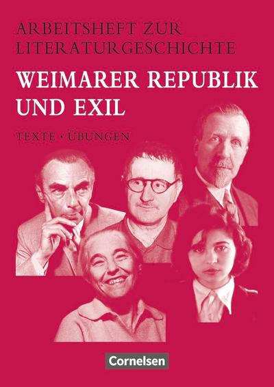 Arbeitshefte zur Literaturgeschichte. Weimarer Republik und Exil