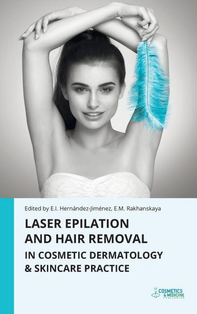 Laser Epilation and Hair Removal in Cosmetic Dermatology & Skincare Practice