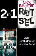 Mick Saunter Thriller-Doppelband: Der Irrtum & Rätsel
