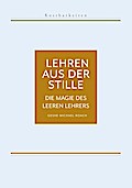 Lehren aus der Stille - Die Magie des leeren Lehrers