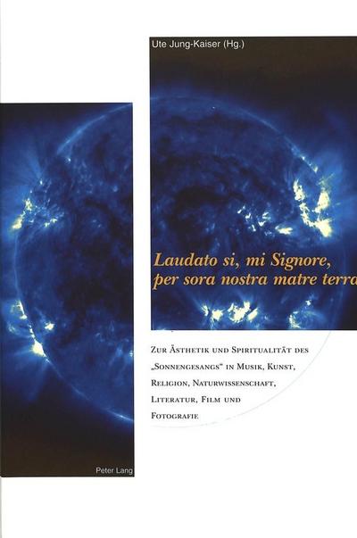 "Laudato si, mi Signore, per sora nostra matre terra"