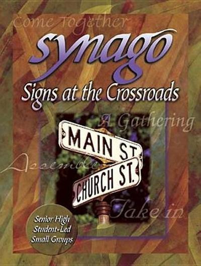 Synago Signs at the Crossroads Leader: Signs at the Crossroads